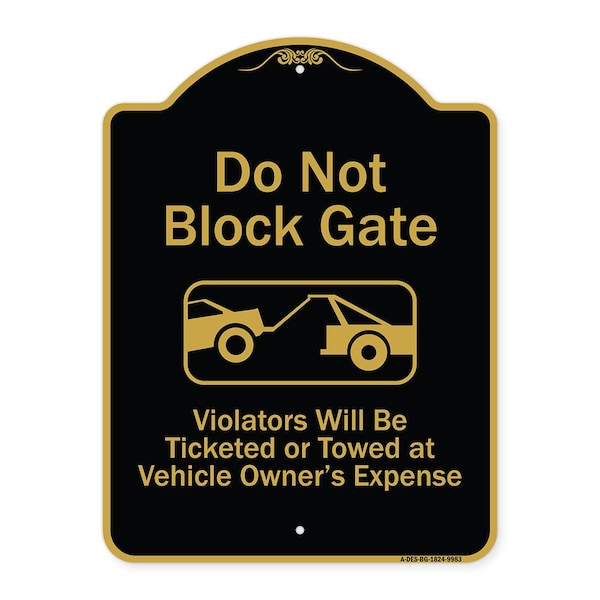 Designer Series-Do Not Block Gate Violators Will Be Ticketed Towed Vehicle, 24" x 18", BG-1824-9983